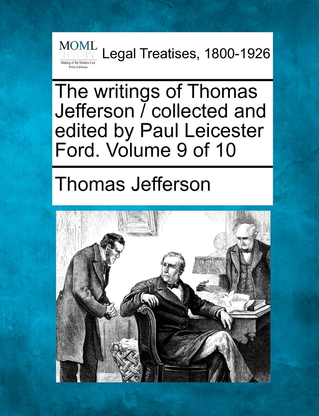 The writings of Thomas Jefferson / collected and edited by Paul Leicester Ford. Volume 9 of 10 Law