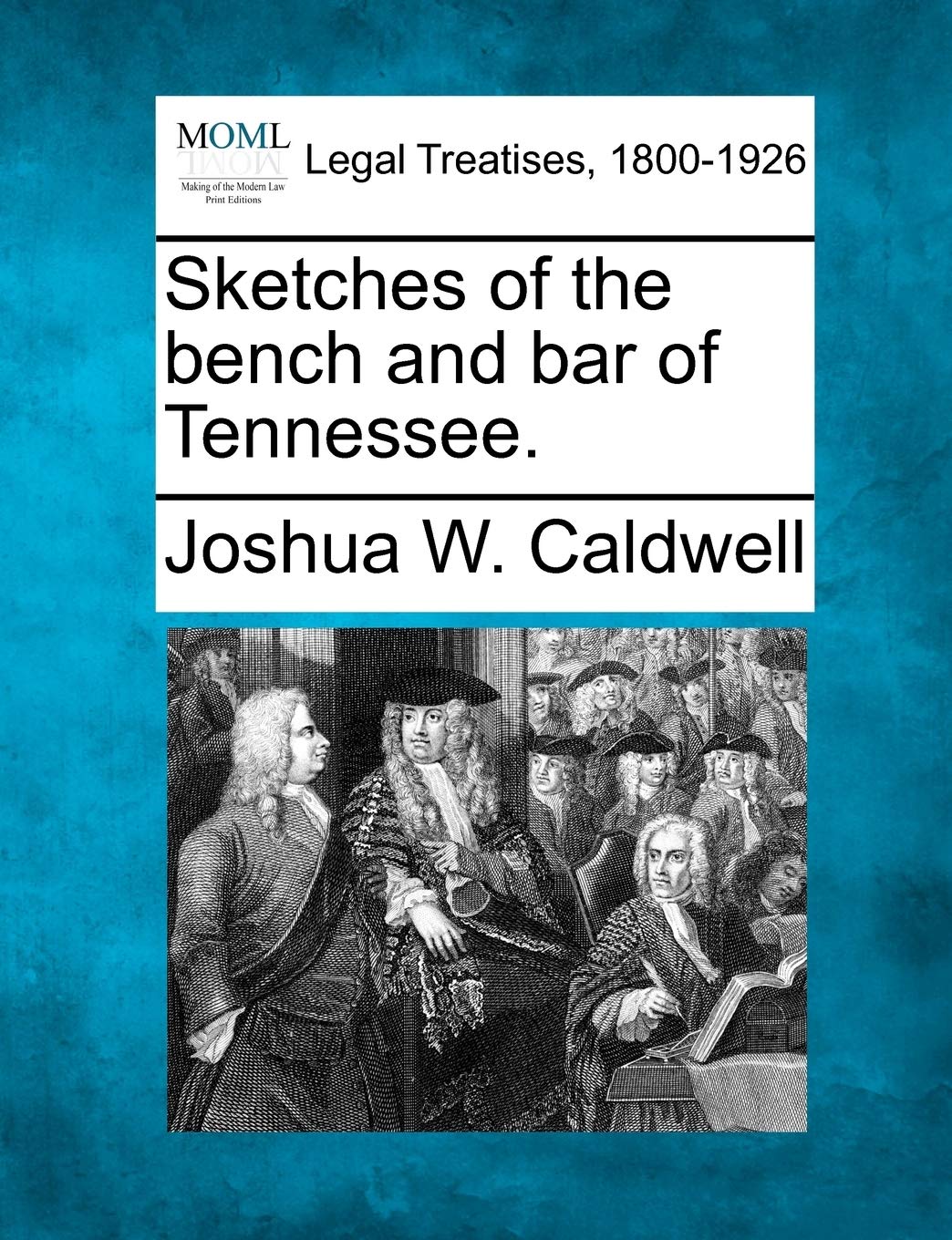Sketches of the Bench and Bar of Tennessee. Law