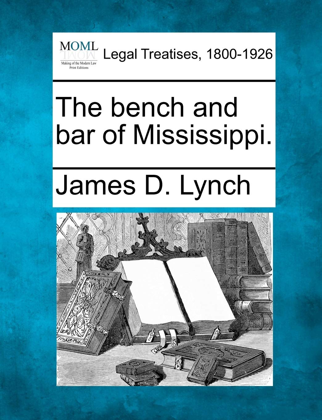 The bench and bar of Mississippi. Law