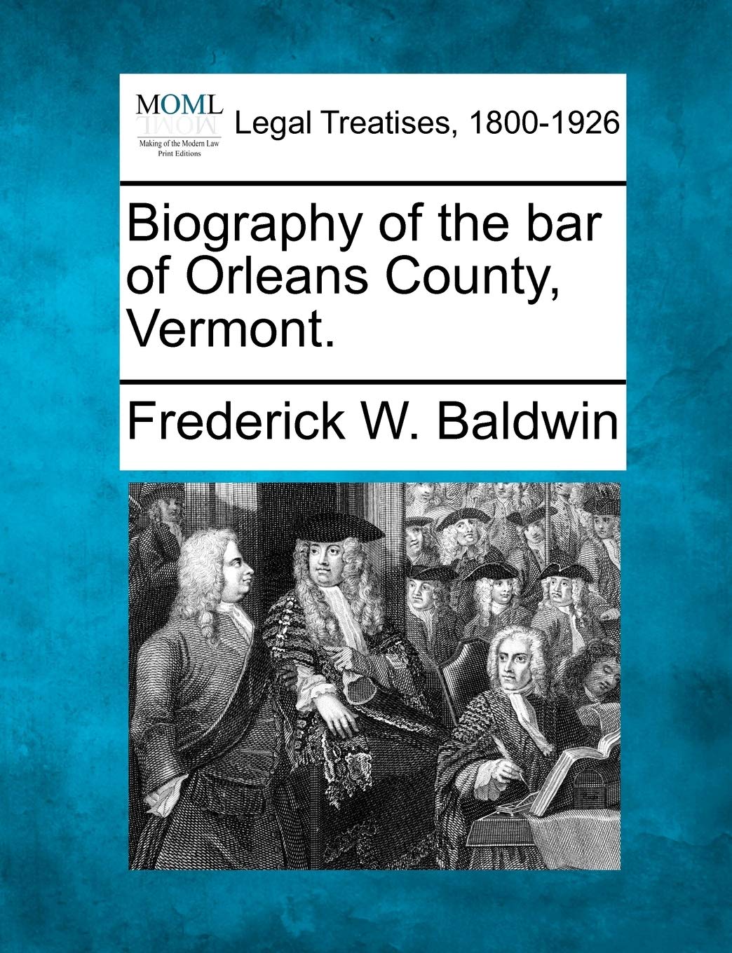 Biography of the Bar of Orleans County, Vermont. Law