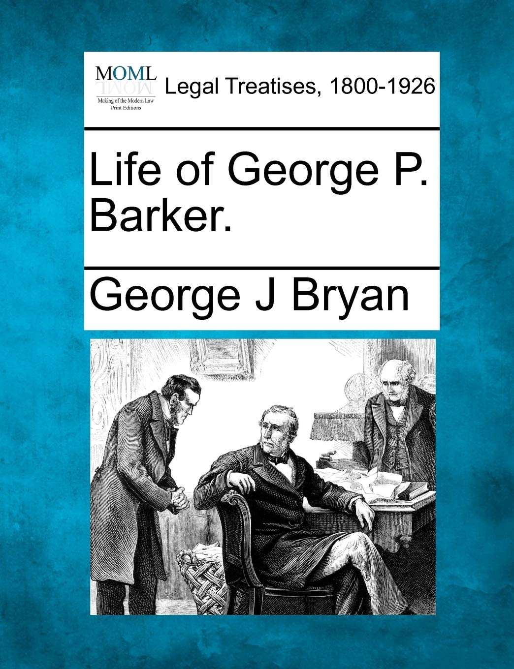 Life of George P. Barker. Law