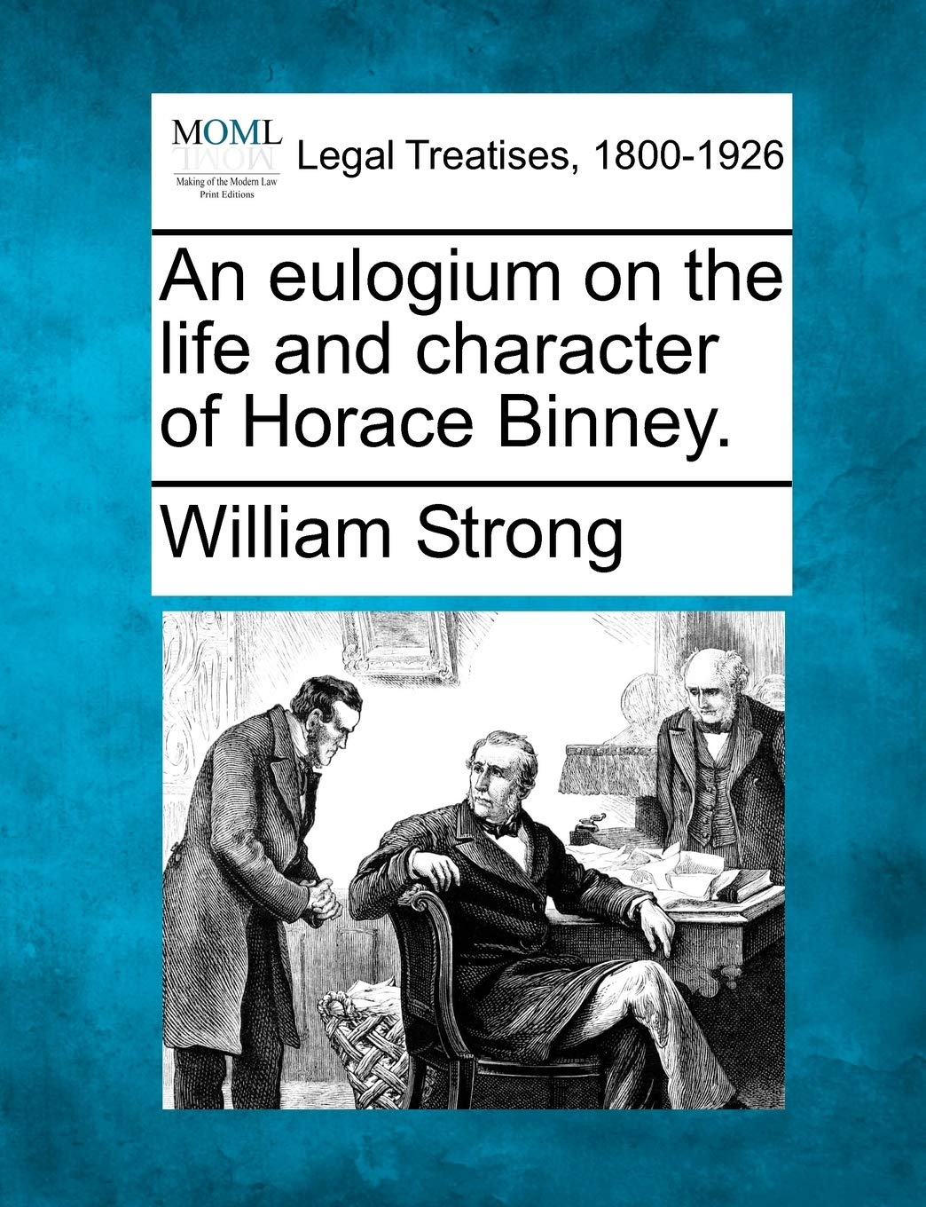An Eulogium on the Life and Character of Horace Binney. Law
