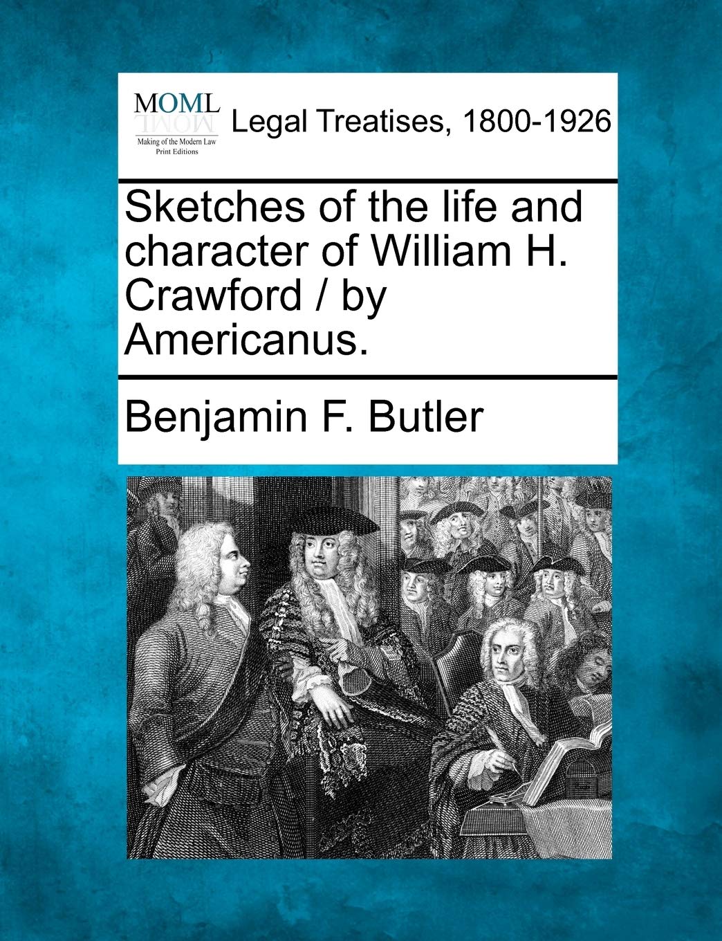 Sketches of the Life and Character of William H. Crawford / By Americanus. Law