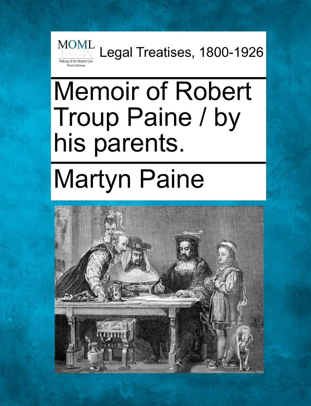 Memoir of Robert Troup Paine / by his parents. Law