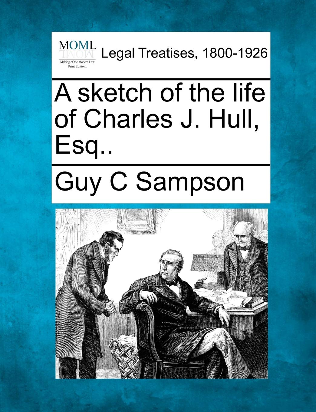 A Sketch of the Life of Charles J. Hull, Esq.. Law
