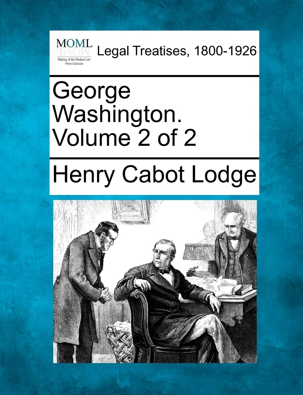 George Washington. Volume 2 of 2 Law