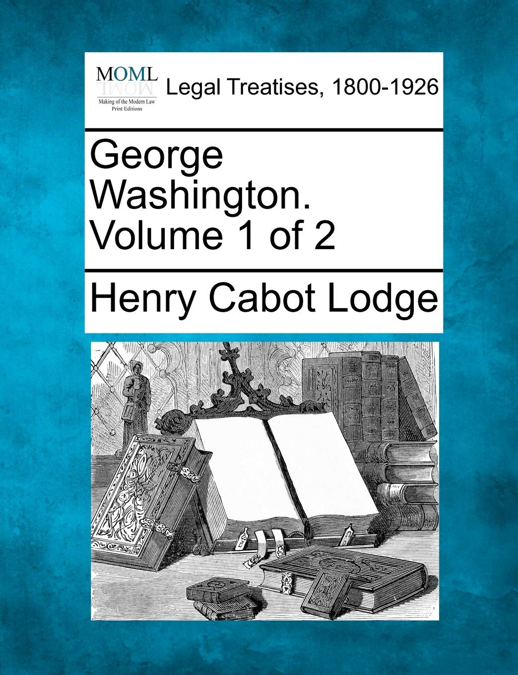 George Washington. Volume 1 of 2 Law