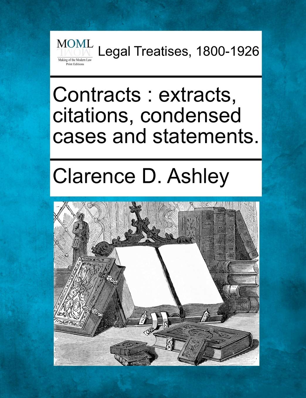 Contracts: Extracts, Citations, Condensed Cases and Statements. Law