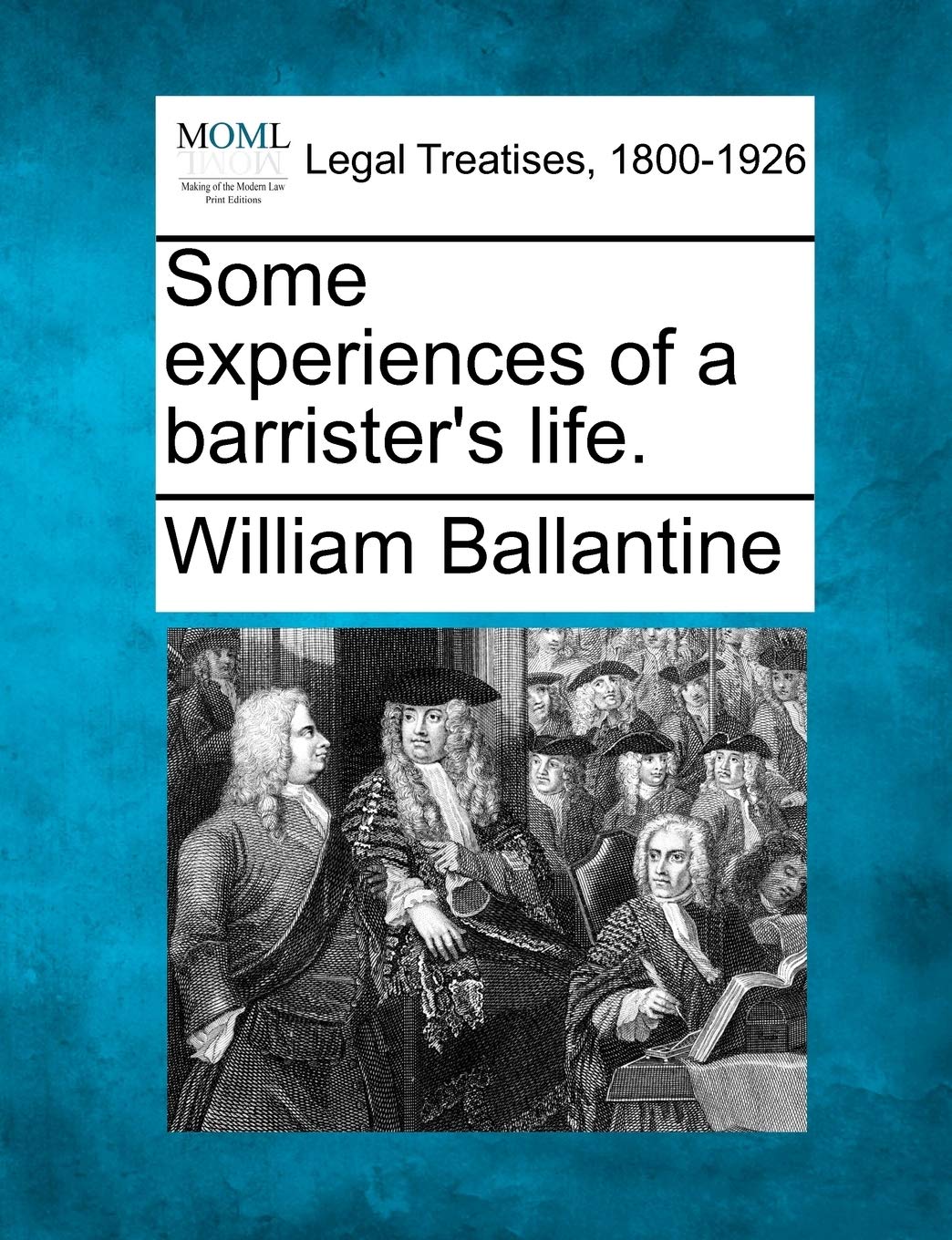 Some Experiences of a Barrister's Life. Law