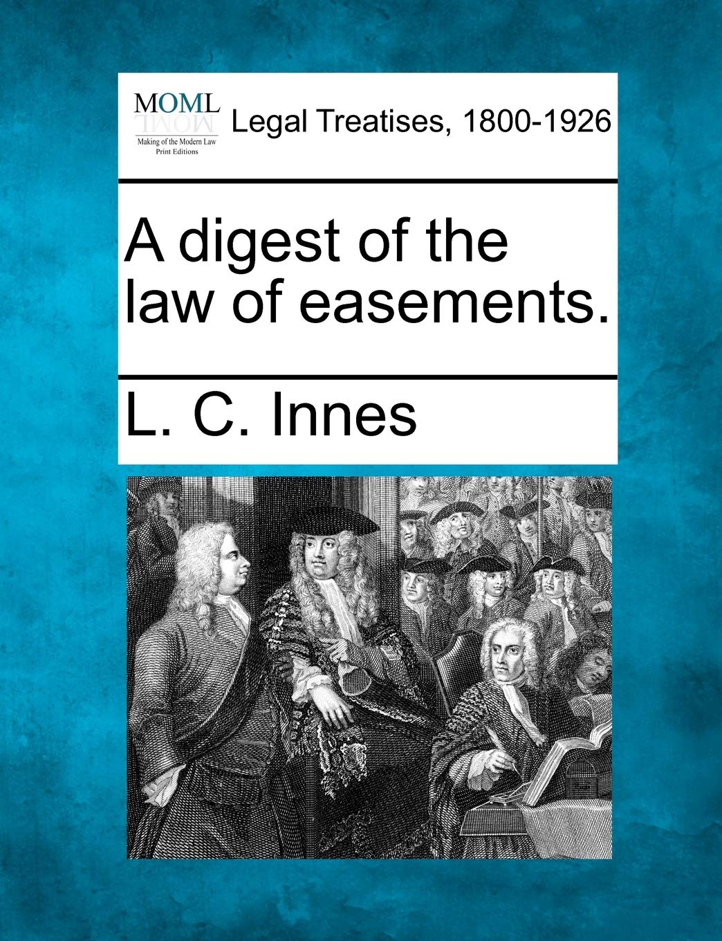 A Digest of the Law of Easements. Law