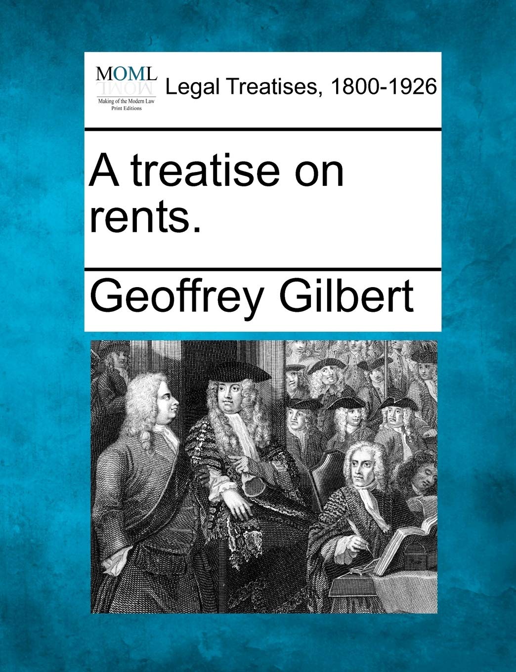 A Treatise on Rents. Law