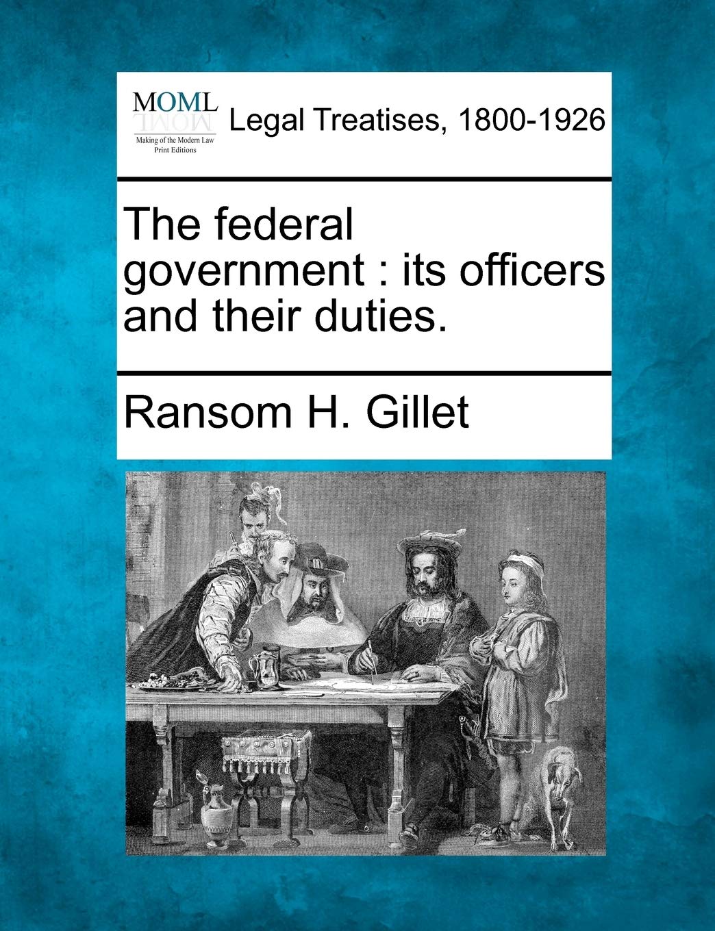 The Federal Government: Its Officers and Their Duties. Law