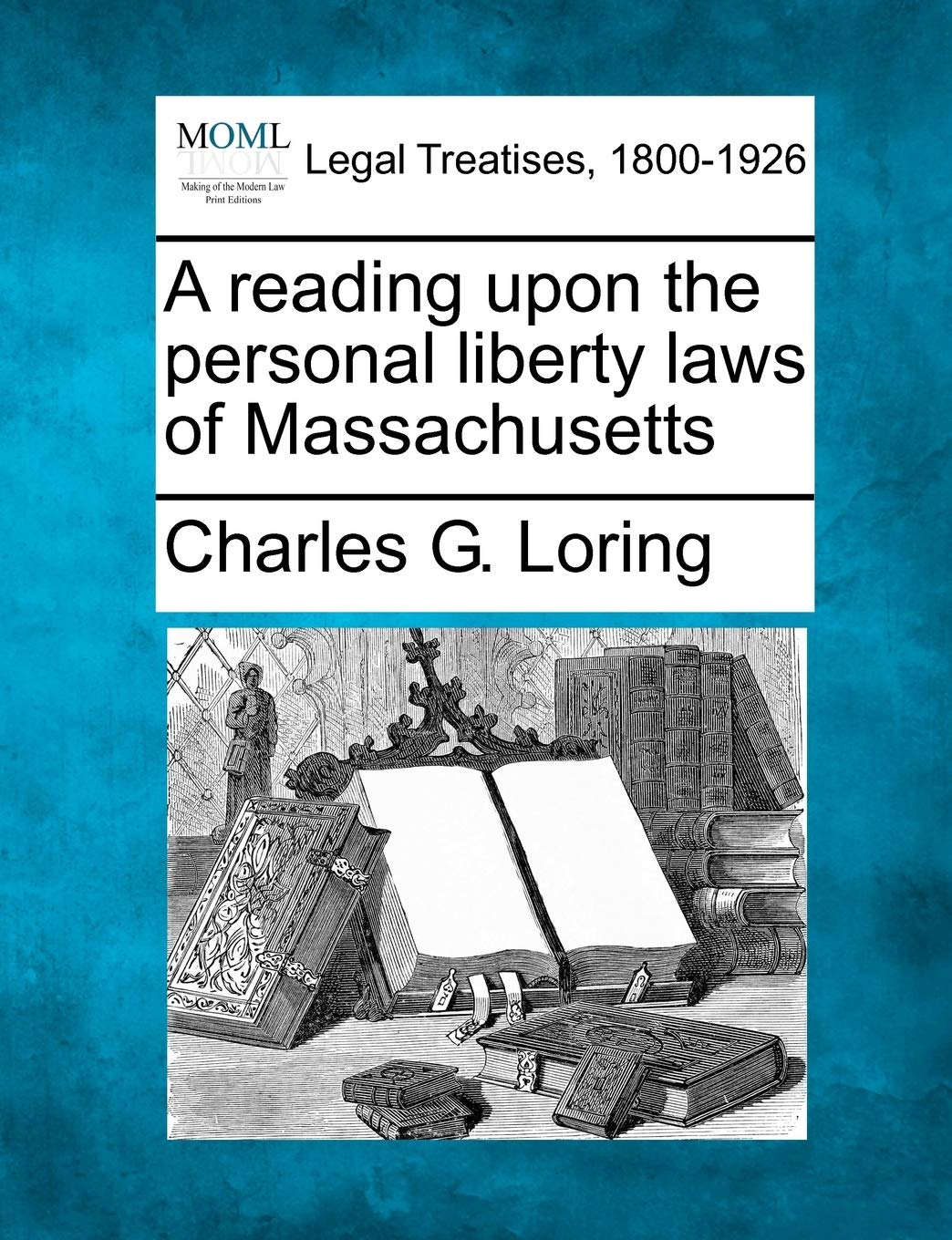 A Reading Upon the Personal Liberty Laws of Massachusetts Law