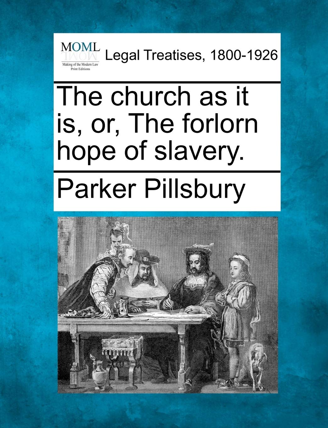 The Church as It Is, Or, the Forlorn Hope of Slavery. Law
