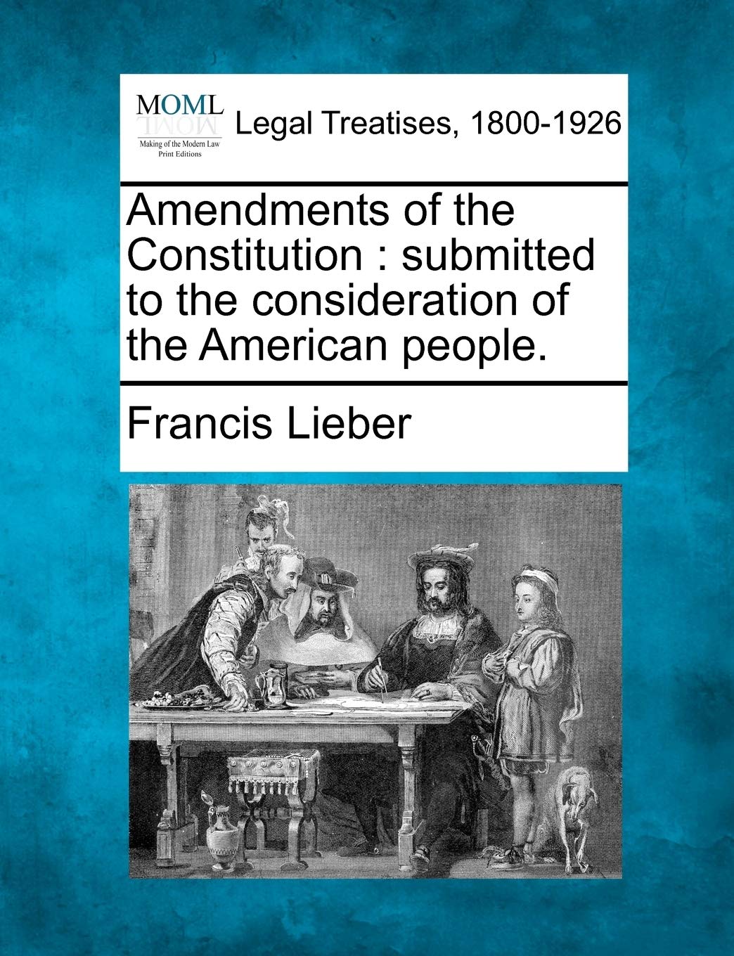 Amendments of the Constitution: Submitted to the Consideration of the American People. Law