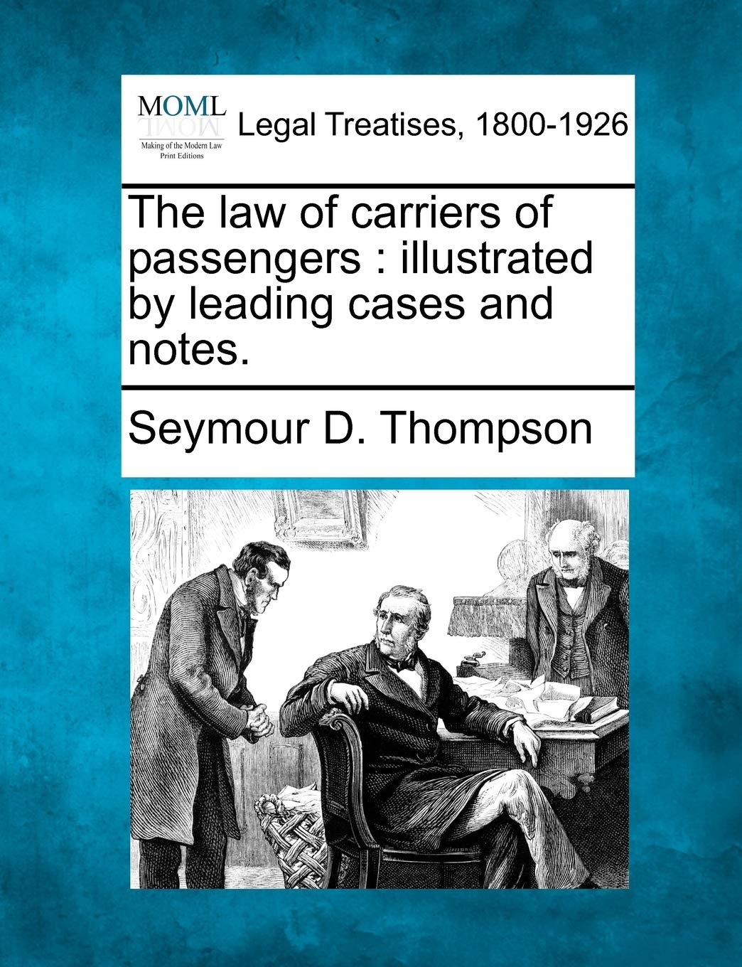 The law of carriers of passengers: illustrated by leading cases and notes. Law