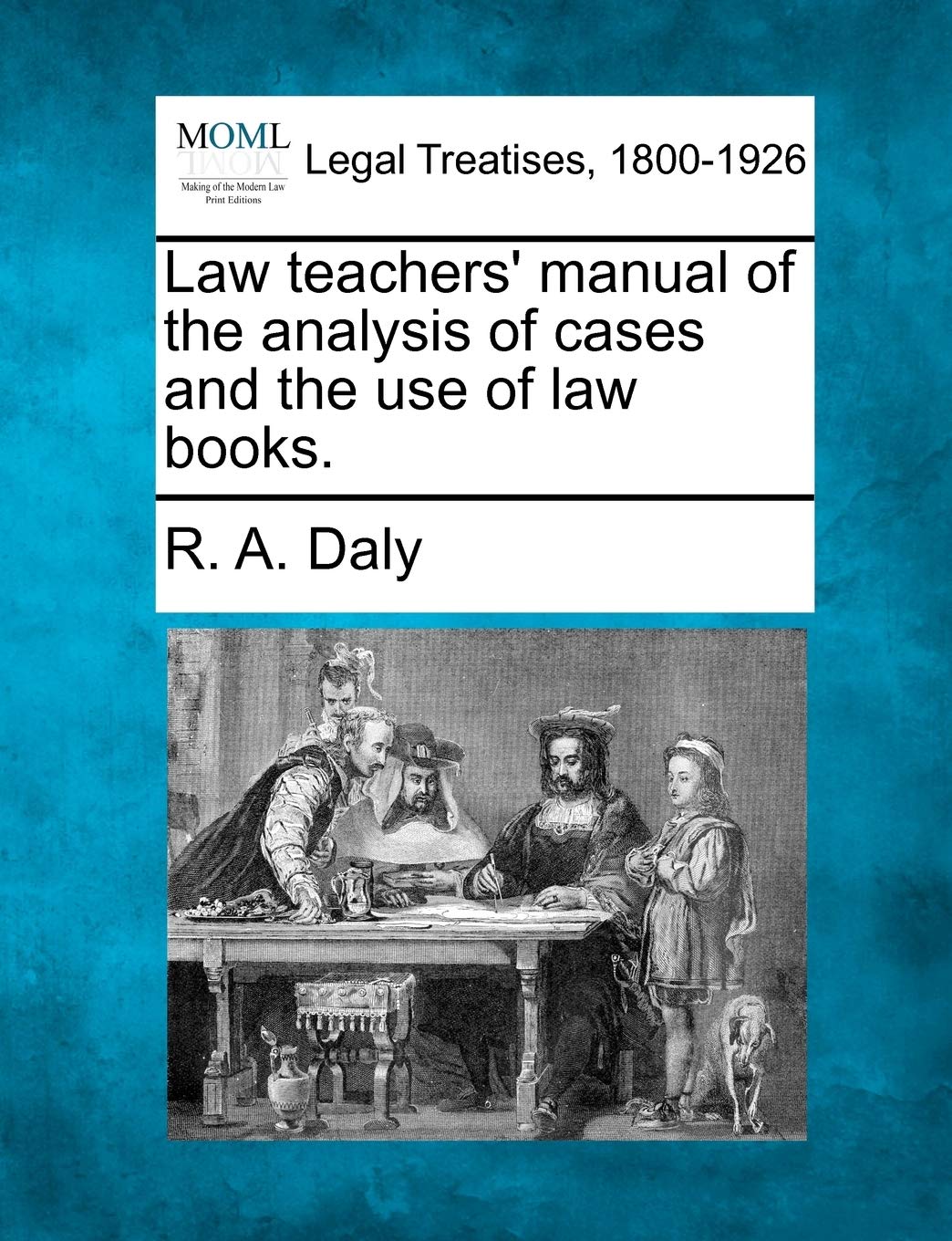 Law Teachers' Manual of the Analysis of Cases and the Use of Law Books. book