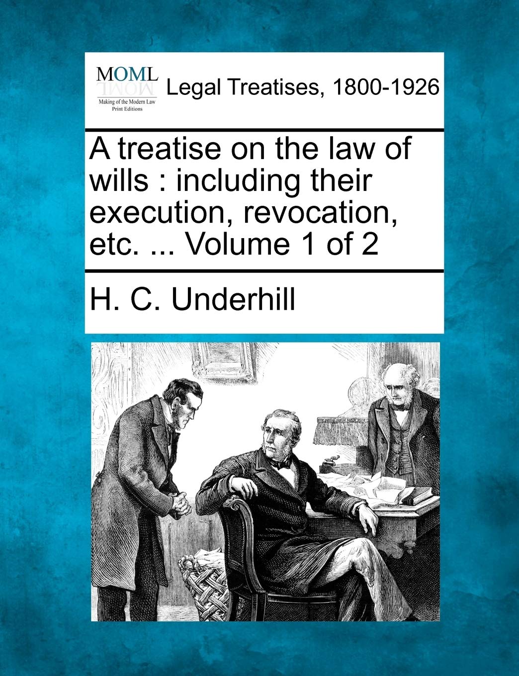 A treatise on the law of wills: including their execution, revocation, etc. ... Volume 1 of 2 book