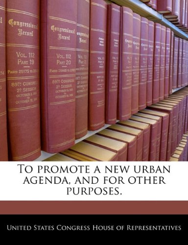 To Promote a New Urban Agenda, and for Other Purposes. book
