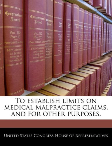 To Establish Limits on Medical Malpractice Claims, and for Other Purposes. Politics & History