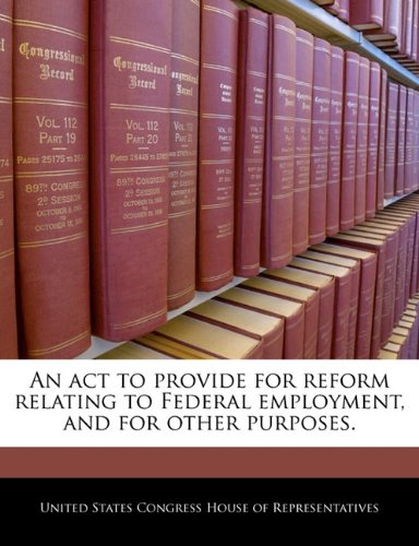 An ACT to Provide for Reform Relating to Federal Employment, and for Other Purposes. Politics & History