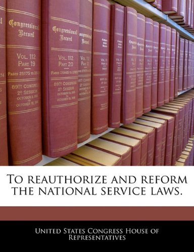 To Reauthorize and Reform the National Service Laws. Politics & History