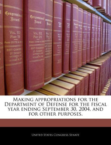Making Appropriations for the Department of Defense for the Fiscal Year Ending September 30, 2004, and for Other Purposes. Politics & History