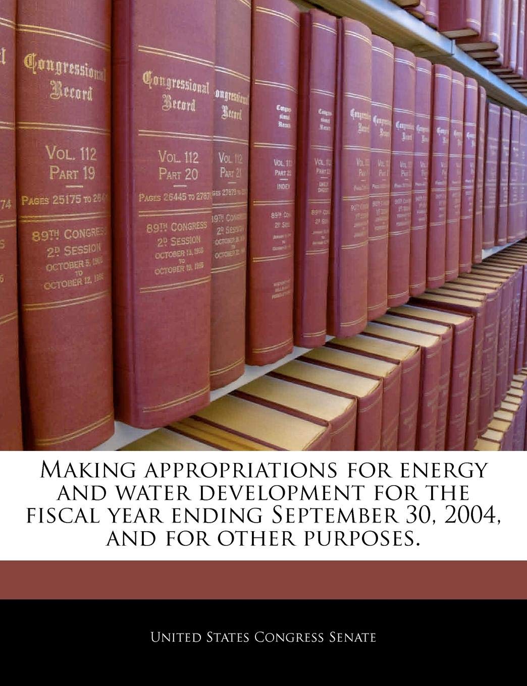 Making Appropriations for Energy and Water Development for the Fiscal Year Ending September 30, 2004, and for Other Purposes. Politics & History