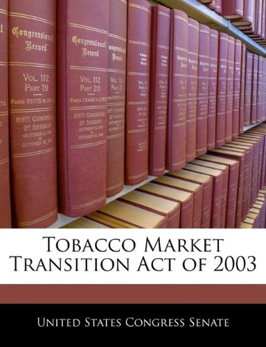 Tobacco Market Transition Act of 2003 Politics & History