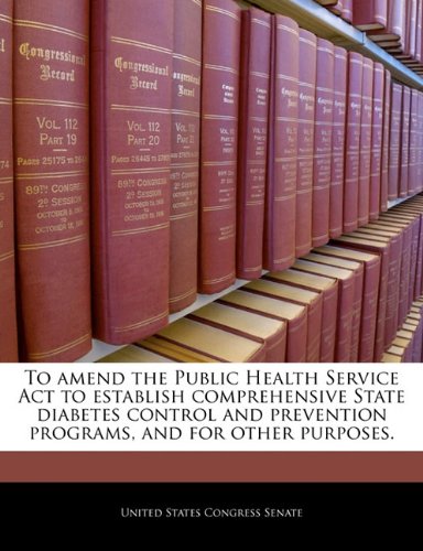 To Amend the Public Health Service ACT to Establish Comprehensive State Diabetes Control and Prevention Programs, and for Other Purposes. Politics & History