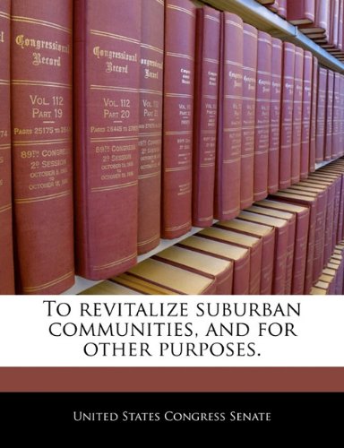 To Revitalize Suburban Communities, and for Other Purposes. book