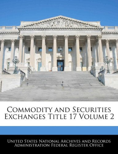 Commodity and Securities Exchanges Title 17 Volume 2 book
