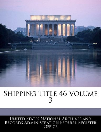 Shipping Title 46 Volume 3 Politics & History
