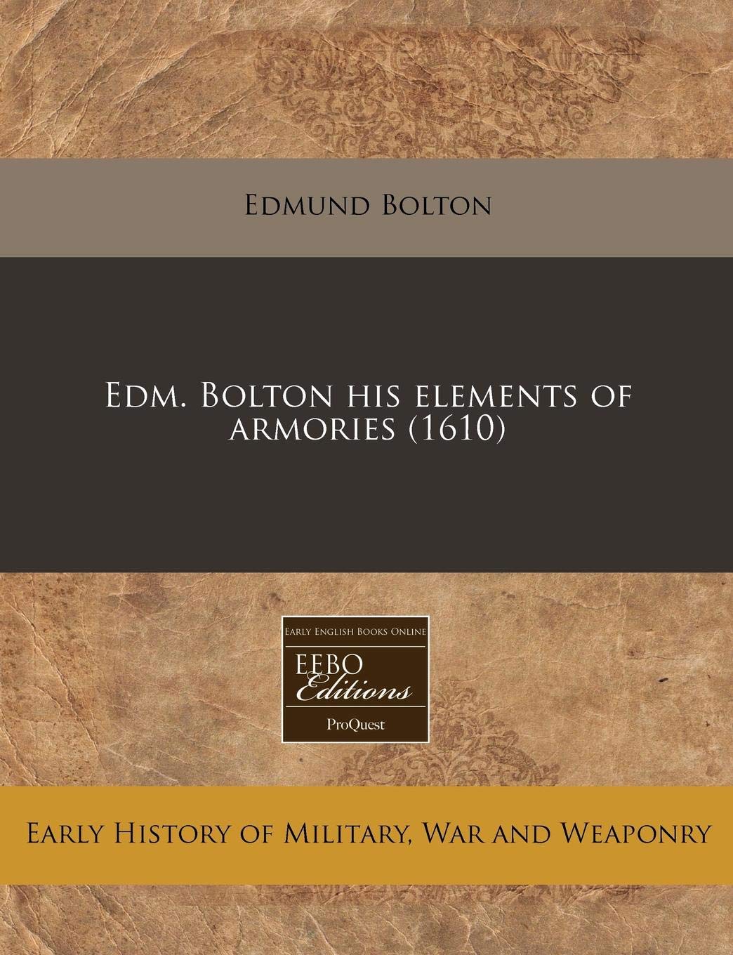 Edm. Bolton His Elements of Armories (1610) Politics & History
