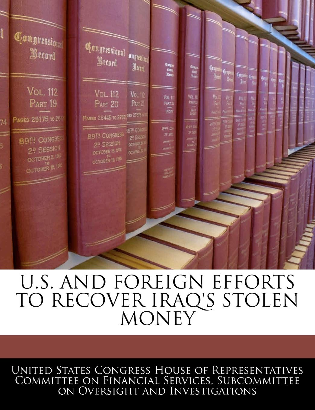 U.S. and Foreign Efforts to Recover Iraq's Stolen Money Politics & History