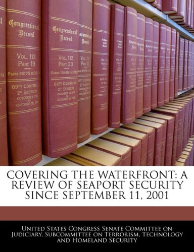 Covering the Waterfront: A Review of Seaport Security Since September 11, 2001 Politics & History