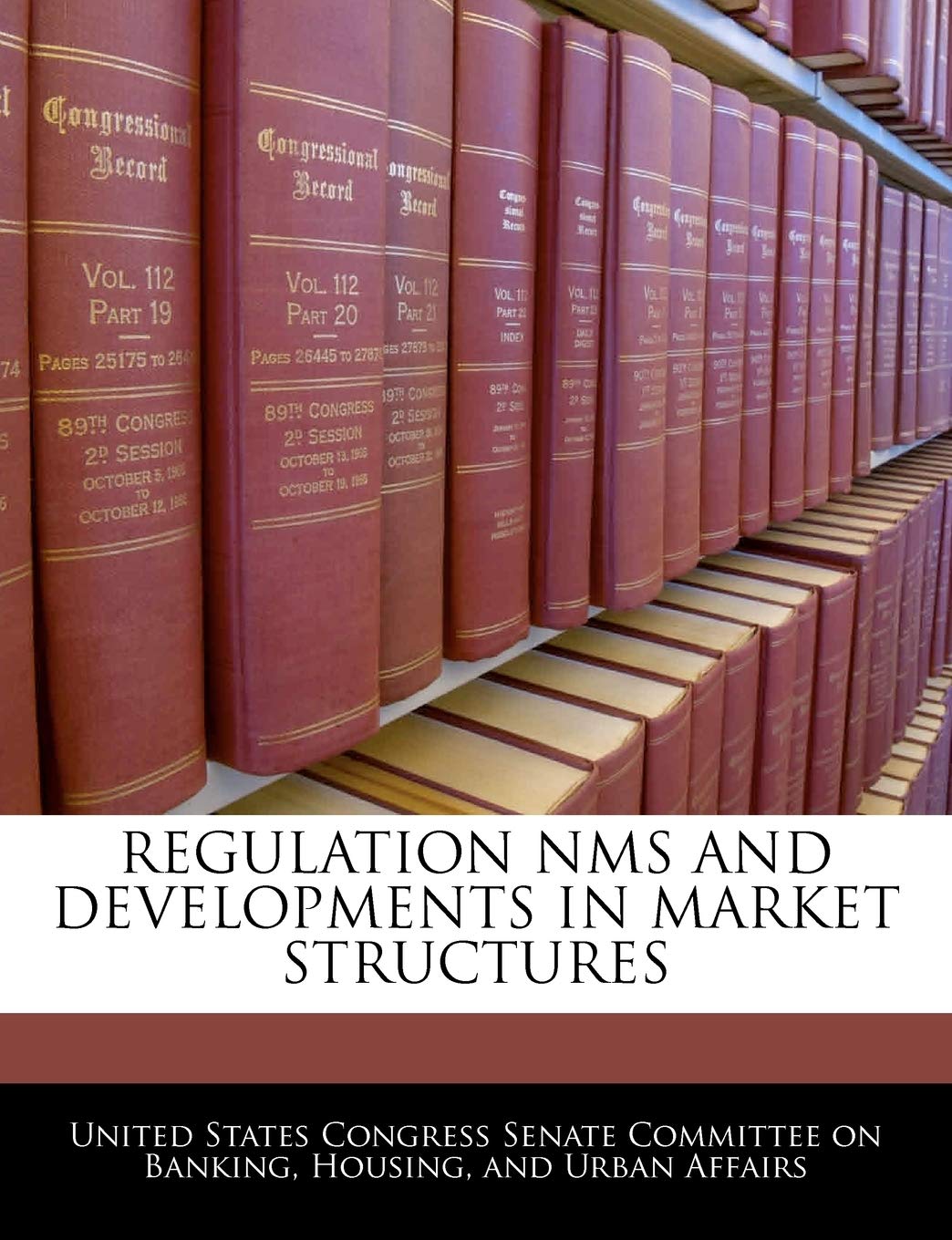 Regulation Nms and Developments in Market Structures Politics & History