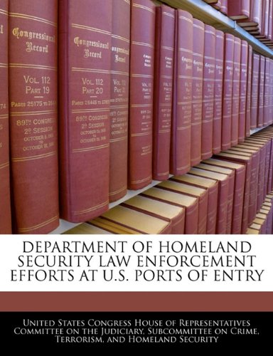 DEPARTMENT OF HOMELAND SECURITY LAW ENFORCEMENT EFFORTS AT U.S. PORTS OF ENTRY Law