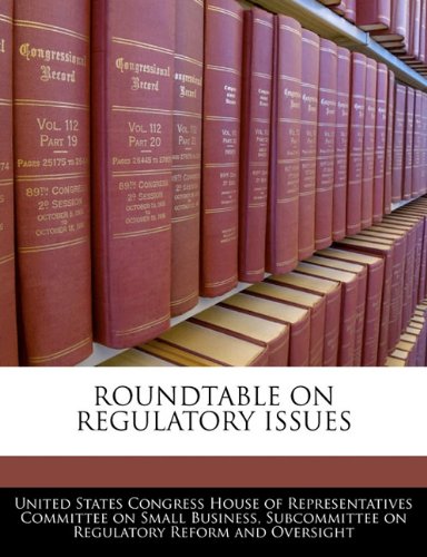 ROUNDTABLE ON REGULATORY ISSUES Politics & History