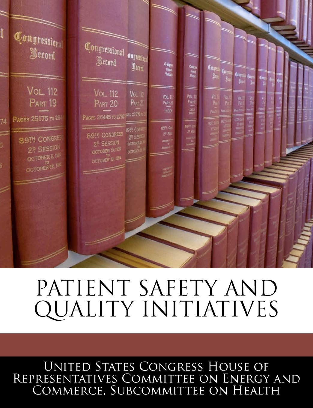 Patient Safety and Quality Initiatives Politics & History