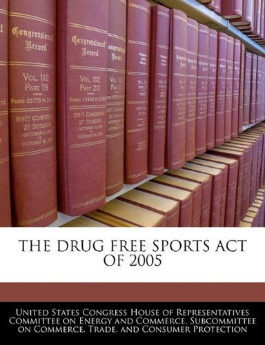 The Drug Free Sports Act of 2005 Politics & History