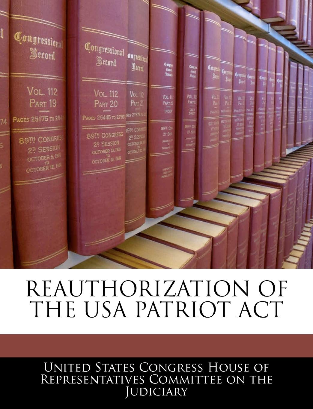 Reauthorization of the USA Patriot ACT Politics & History
