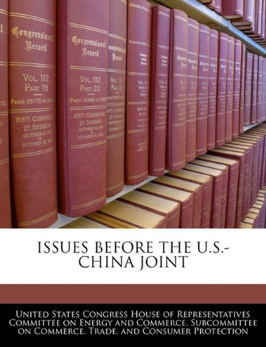 ISSUES BEFORE THE U.S.-CHINA JOINT Politics & History