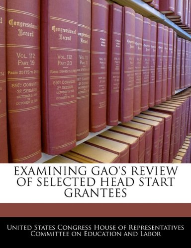 Examining Gao's Review of Selected Head Start Grantees Politics & History