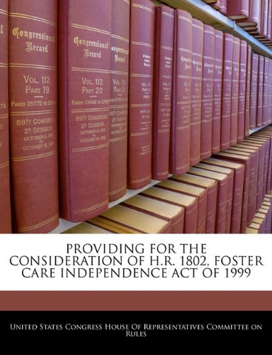 Providing for the Consideration of H.R. 1802, Foster Care Independence Act of 1999 Politics & History