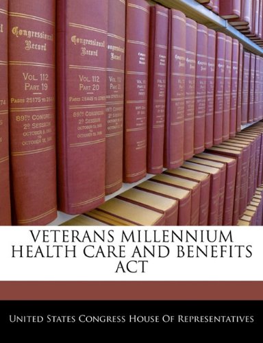 Veterans Millennium Health Care and Benefits ACT Politics & History