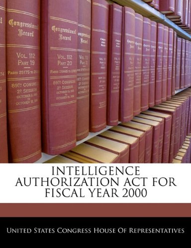 Intelligence Authorization ACT for Fiscal Year 2000 Politics & History