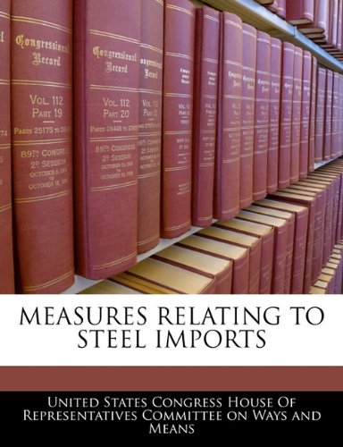 Measures Relating to Steel Imports Politics & History
