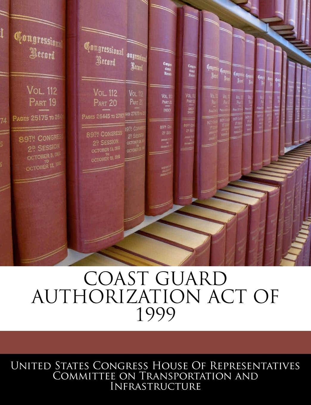 Coast Guard Authorization Act of 1999 Politics & History