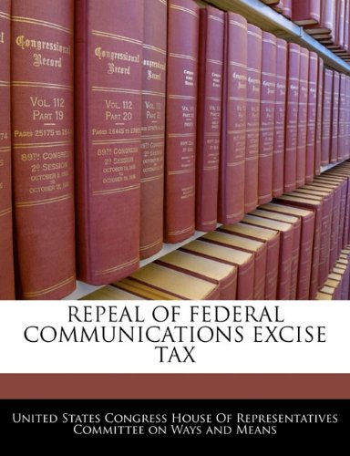 Repeal of Federal Communications Excise Tax Politics & History